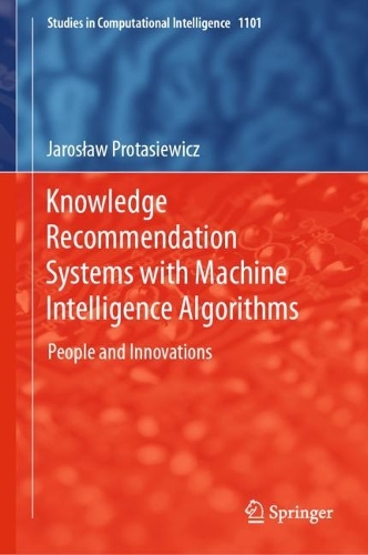 Knowledge Recommendation Systems with Machine Intelligence Algorithms: People and Innovations. 2023 ed.