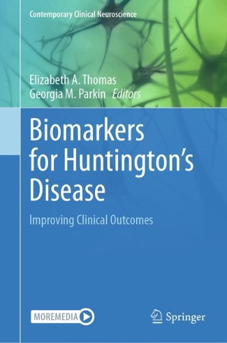 Biomarkers for Huntington's Disease: Improving Clinical Outcomes. 2023 ed.