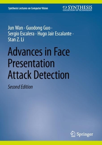 Advances in Face Presentation Attack Detection. Second Edition 2023