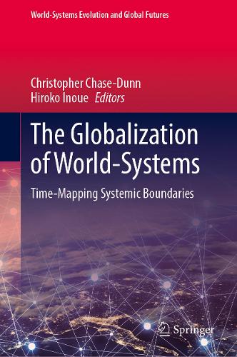 The Globalization of World-Systems: Time-Mapping Systemic Boundaries. 2024 ed.