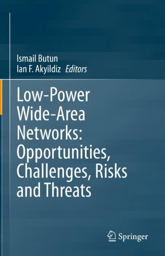Low-Power Wide-Area Networks: Opportunities, Challenges, Risks and Threats. 2023 ed.