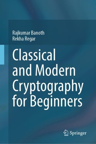 Classical and Modern Cryptography for Beginners. 2023 ed.