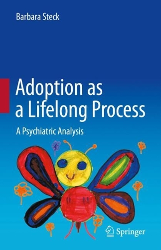 Adoption as a Lifelong Process: A Psychiatric Analysis. 2023 ed.