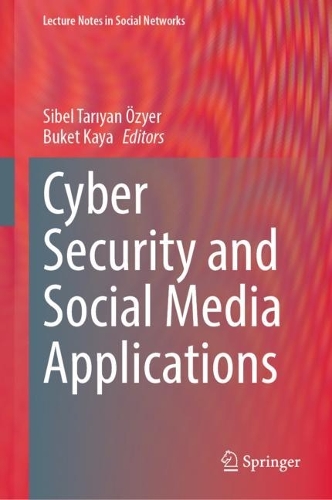 Cyber Security and Social Media Applications.