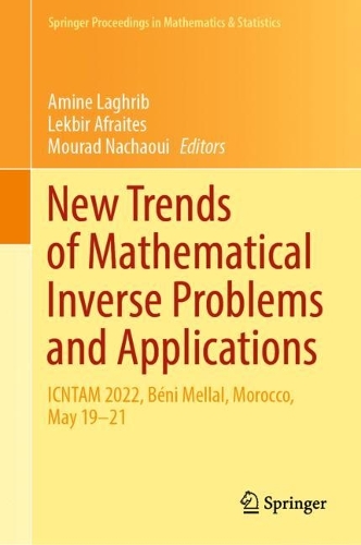 New Trends of Mathematical Inverse Problems and Applications: ICNTAM 2022, Beni Mellal, Morocco, May 19-21. 2023 ed.