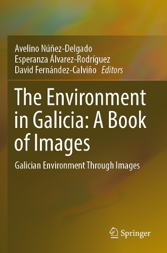 The Environment in Galicia: A Book of Images: Galician Environment Through Images. 2023 ed.