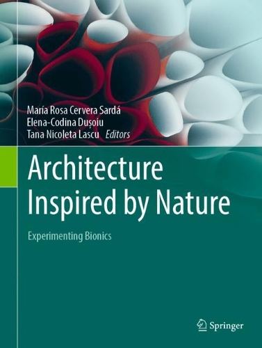 Architecture Inspired by Nature: Experimenting Bionics. 2023 ed.
