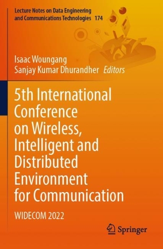 5th International Conference on Wireless, Intelligent and Distributed Environment for Communication: WIDECOM 2022. 2023 ed.