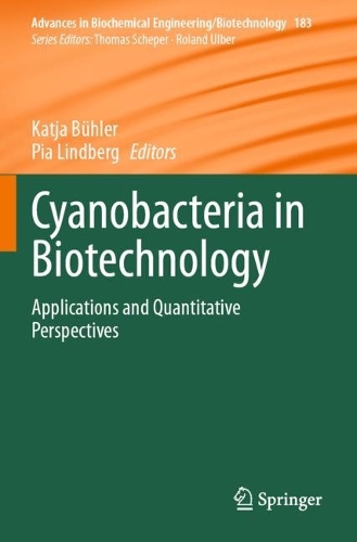 Cyanobacteria in Biotechnology: Applications and Quantitative Perspectives. 2023 ed.