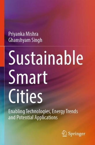Sustainable Smart Cities: Enabling Technologies, Energy Trends and Potential Applications. 2023 ed.