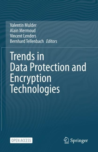 Trends in Data Protection and Encryption Technologies. 1st ed. 2023