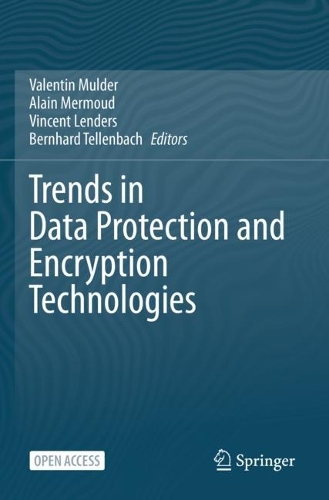 Trends in Data Protection and Encryption Technologies. 1st ed. 2023
