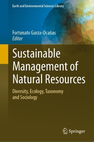 Sustainable Management of Natural Resources: Diversity, Ecology, Taxonomy and Sociology. 2023 ed.