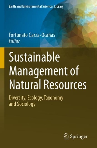 Sustainable Management of Natural Resources: Diversity, Ecology, Taxonomy and Sociology. 2023 ed.