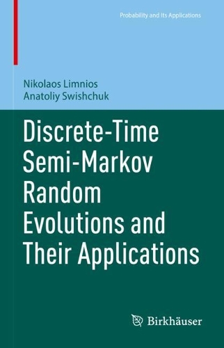 Discrete-Time Semi-Markov Random Evolutions and Their Applications.