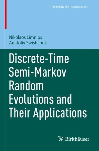 Discrete-Time Semi-Markov Random Evolutions and Their Applications.