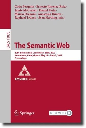The Semantic Web: 20th International Conference, ESWC 2023, Hersonissos, Crete, Greece, May 28-June 1, 2023, Proceedings. 1st ed. 2023