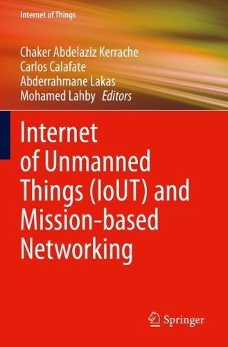 Internet of Unmanned Things (IoUT) and Mission-based Networking. 2023 ed.