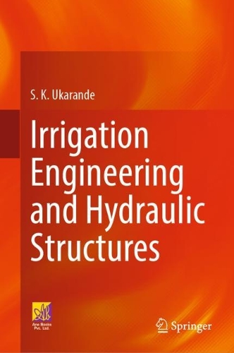 Irrigation Engineering and Hydraulic Structures. 2023 ed.