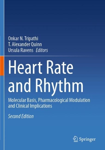 Heart Rate and Rhythm: Molecular Basis, Pharmacological Modulation and Clinical Implications. Second Edition 2023