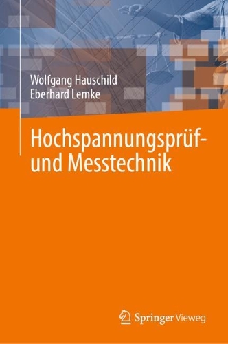 Hochspannungspruef- und Messtechnik. 1. Aufl. 2023
