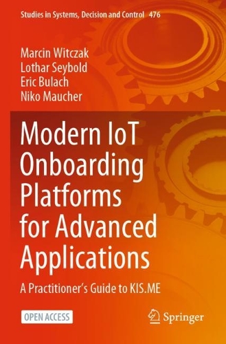 Modern IoT Onboarding Platforms for Advanced Applications: A Practitioner's Guide to KIS.ME. 1st ed. 2023