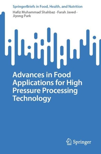 Advances in Food Applications for High Pressure Processing Technology. 1st ed. 2023