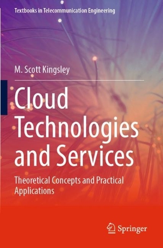 Cloud Technologies and Services: Theoretical Concepts and Practical Applications. 2024 ed.