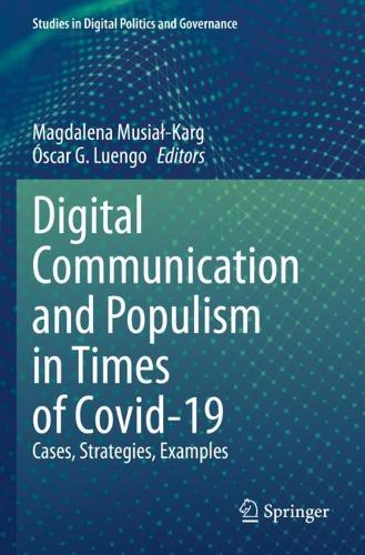 Digital Communication and Populism in Times of Covid-19: Cases, Strategies, Examples. 2023 ed.