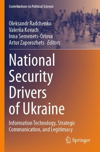 National Security Drivers of Ukraine: Information Technology, Strategic Communication, and Legitimacy. 2023 ed.