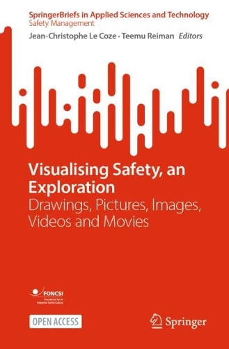 Visualising Safety, an Exploration: Drawings, Pictures, Images, Videos and Movies. 1st ed. 2023
