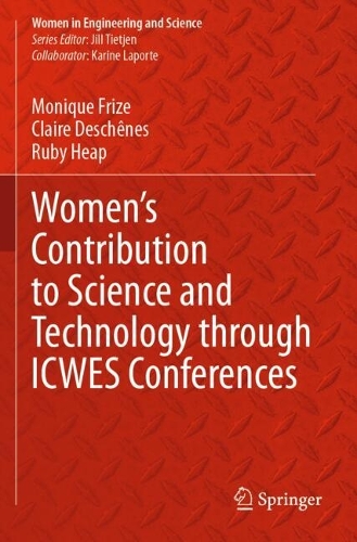 Women's Contribution to Science and Technology through ICWES Conferences.