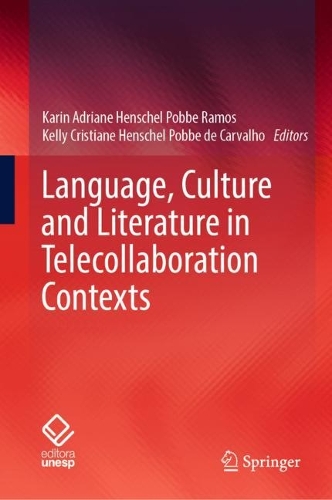 Language, Culture and Literature in Telecollaboration Contexts. 2023 ed.