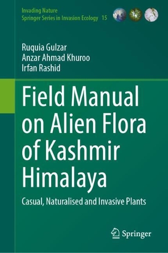 Field Manual on Alien Flora of Kashmir Himalaya: Casual, Naturalised and Invasive Plants. 2023 ed.