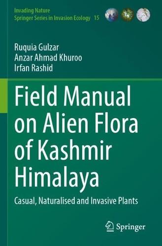 Field Manual on Alien Flora of Kashmir Himalaya: Casual, Naturalised and Invasive Plants.