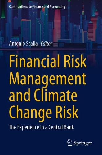 Financial Risk Management and Climate Change Risk: The Experience in a Central Bank. 2023 ed.