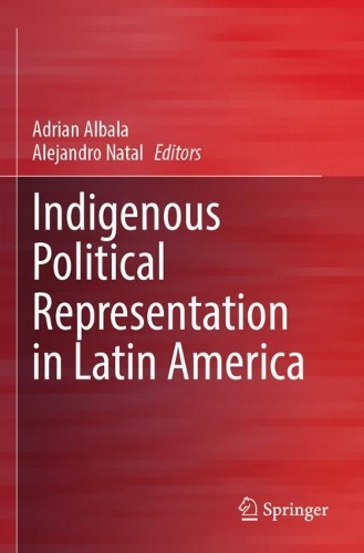 Indigenous Political Representation in Latin America. 2023 ed.