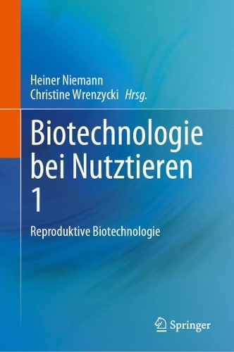 Biotechnologie bei Nutztieren 1: Reproduktive Biotechnologie. 1. Aufl. 2023