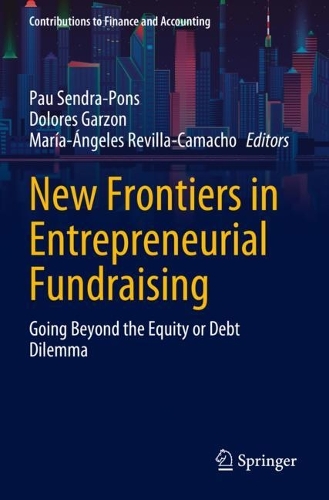 New Frontiers in Entrepreneurial Fundraising: Going Beyond the Equity or Debt Dilemma. 2023 ed.