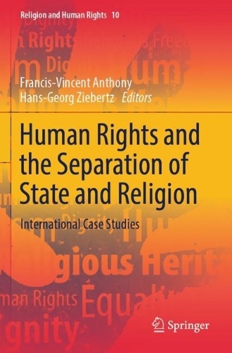 Human Rights and the Separation of State and Religion: International Case Studies. 2023 ed.