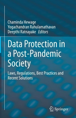Data Protection in a Post-Pandemic Society: Laws, Regulations, Best Practices and Recent Solutions. 2023 ed.