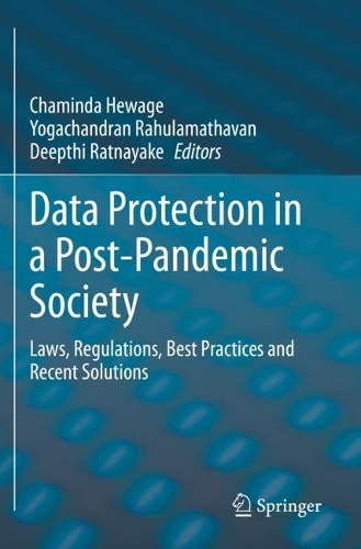 Data Protection in a Post-Pandemic Society: Laws, Regulations, Best Practices and Recent Solutions. 2023 ed.