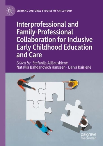 Interprofessional and Family-Professional Collaboration for Inclusive Early Childhood Education and Care.