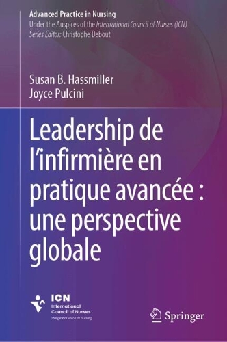 Leadership de l'infirmiere en pratique avancee : une perspective globale. 2024 ed.