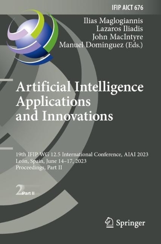 Artificial Intelligence Applications and Innovations: 19th IFIP WG 12.5 International Conference, AIAI 2023, Leon, Spain, June 14-17, 2023, Proceedings, Part II. 2023 ed.