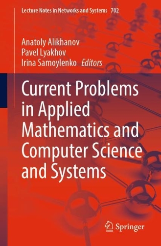 Current Problems in Applied Mathematics and Computer Science and Systems. 1st ed. 2023