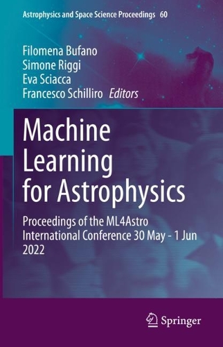Machine Learning for Astrophysics: Proceedings of the ML4Astro International Conference 30 May - 1 Jun 2022. 2023 ed.
