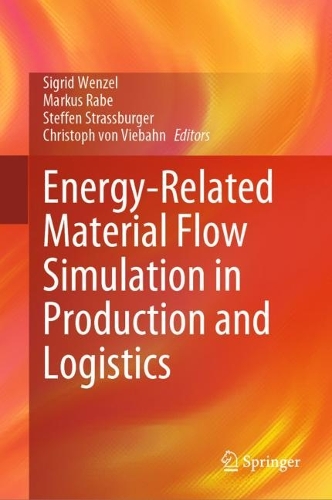 Energy-Related Material Flow Simulation in Production and Logistics. 2024 ed.