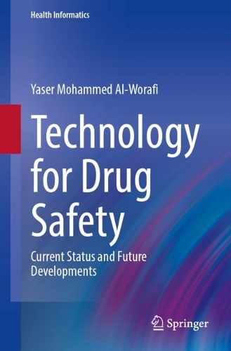 Technology for Drug Safety: Current Status and Future Developments. 2023 ed.