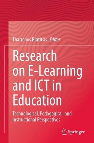Research on E-Learning and ICT in Education: Technological, Pedagogical, and Instructional Perspectives. 2023 ed.